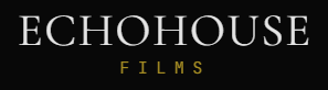 EchoHouse Films